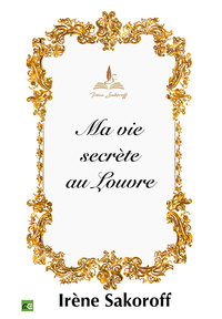 Ma vie secrète au Louvre