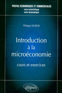 Micro-économie - Cours et exercices - prépas HEC voies scientifique et économique