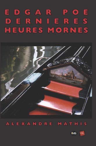 Edgar A. Poe - Dernières Heures Mornes