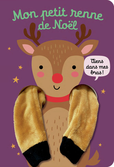 Viens dans mes bras ! - Mon petit renne de Noël