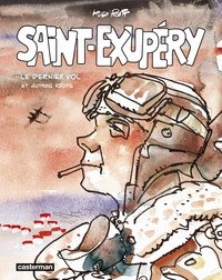 Saint-Exupéry - Le Dernier vol et autres récits
