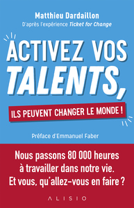 Activez vos talents, ils peuvent changer le monde !