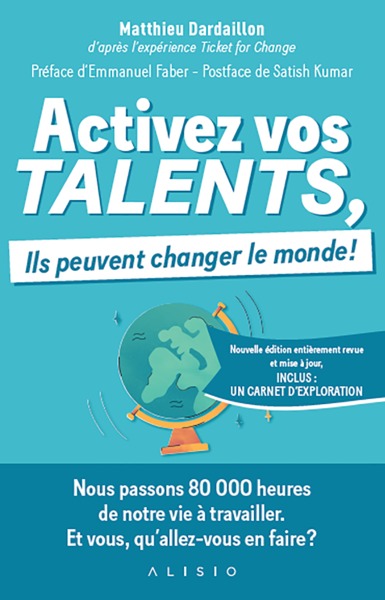 Activez vos talents, ils peuvent changer le monde ! Nouvelle édition