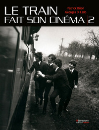 Le train fait son cinéma - tome 2