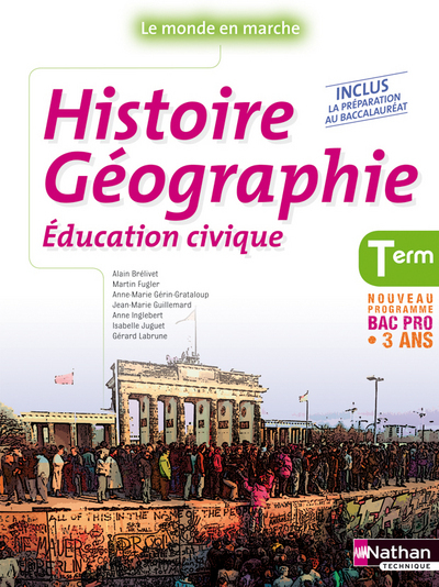 Histoire-Géographie-Éducation civique Tle Bac Pro Bac Pro 3 ans Le monde en marche Livre de l'élève