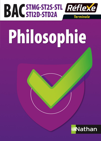 Philosophie - Terminale STMG-ST2S-STI2D-STD2A-STL Réflexe BACS TECHNO