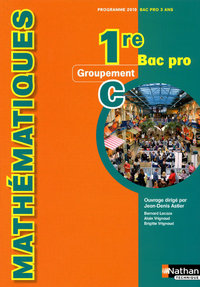 Mathématiques 1re Bac Pro Groupement C Livre de l'élève