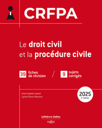 CRFPA 2025 - Le droit civil et la procédure civile. 2e éd.