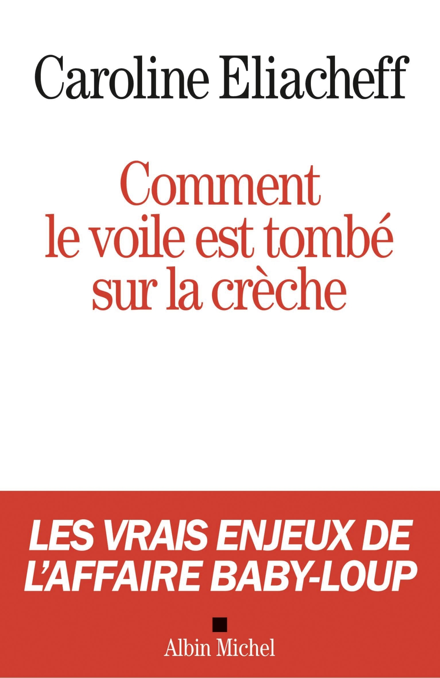 Comment le voile est tombé sur la crèche