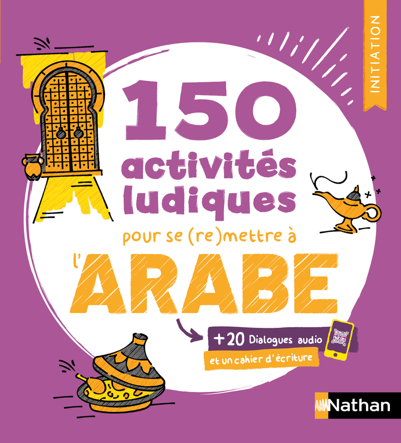 150 activités ludiques pour se (re)mettre à l'arabe - Initiation (Voie express)