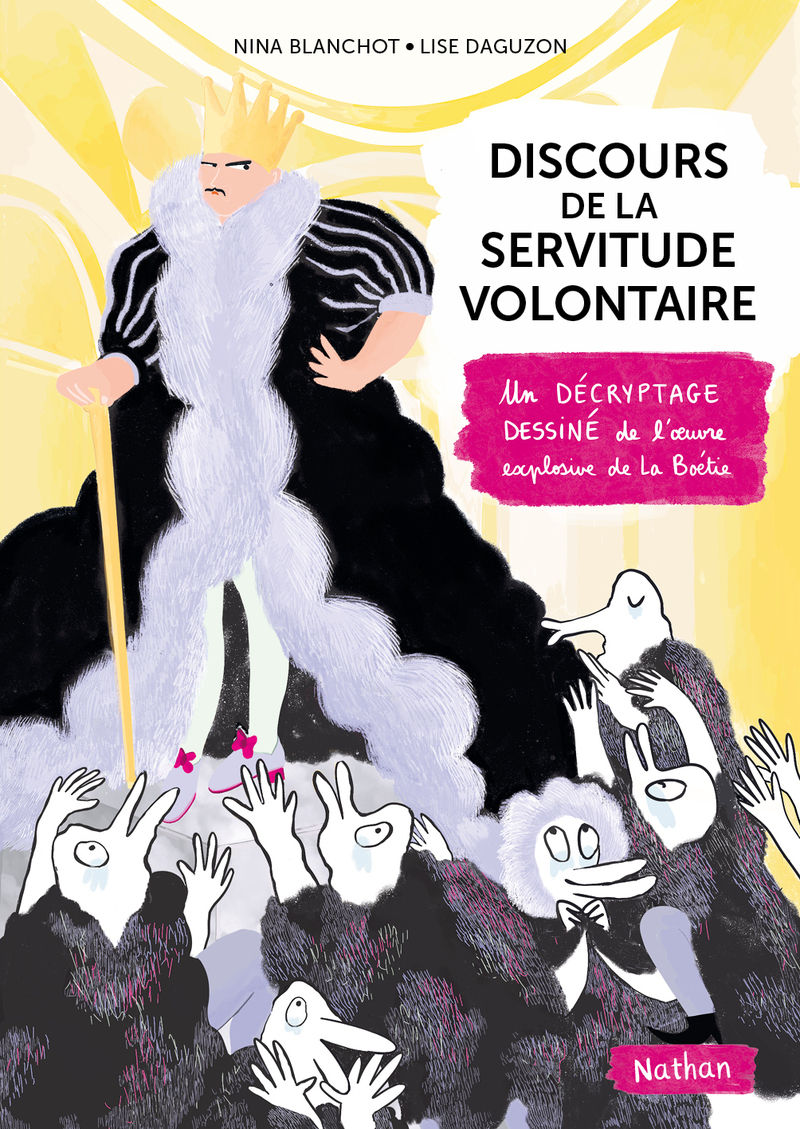 Discours de la servitude volontaire illustrée - Un décryptage dessiné de l'oeuvre explosive de la Boétie