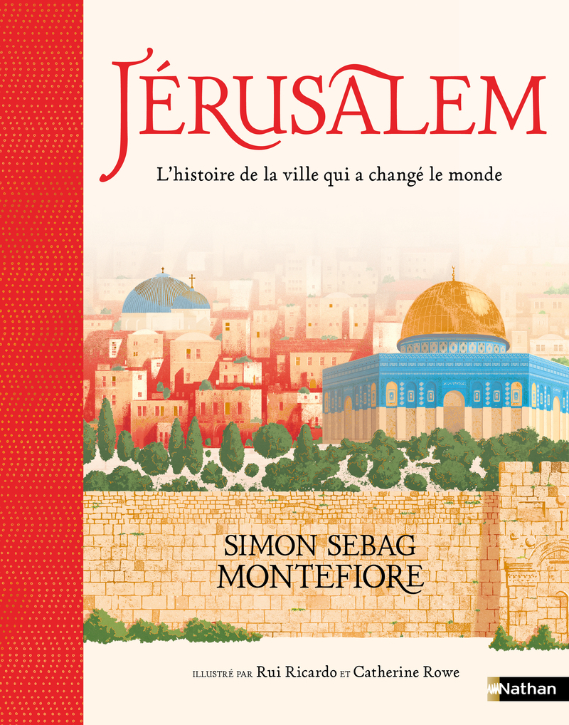 Jérusalem - L'histoire de la ville qui a changé le monde