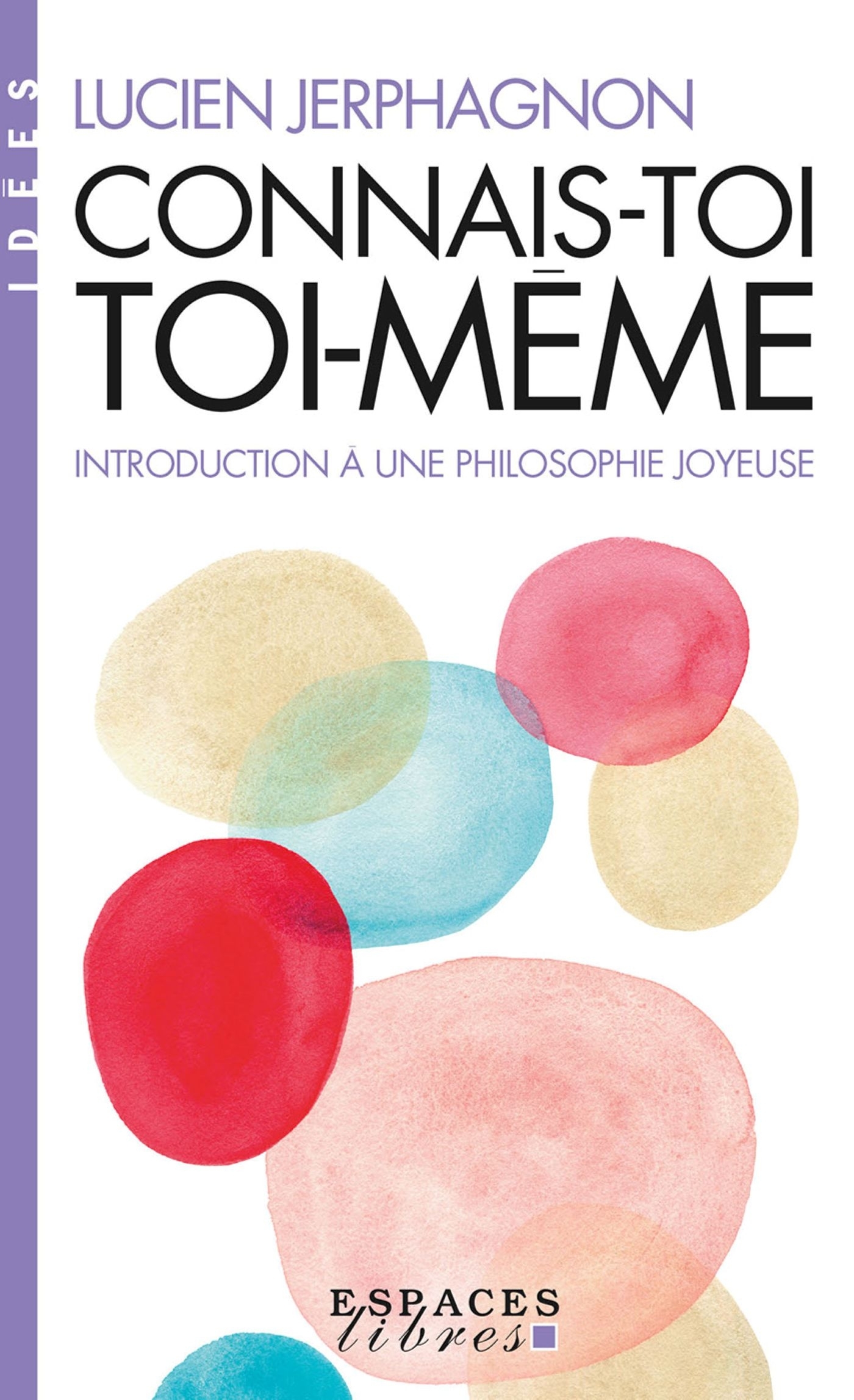 Connais-toi toi-même (Espaces Libres - Idées)