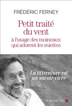 Petit Traité du vent à l'usage des moineaux qui adorent les miettes