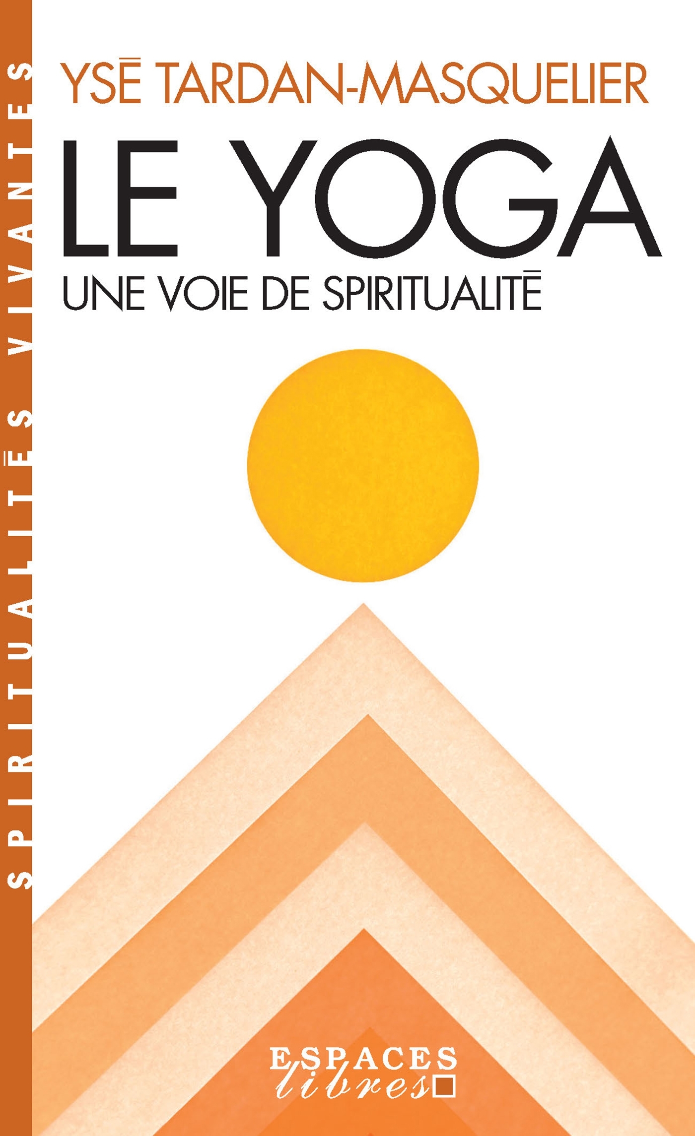 Le Yoga (Espaces Libres - Spiritualités Vivantes)