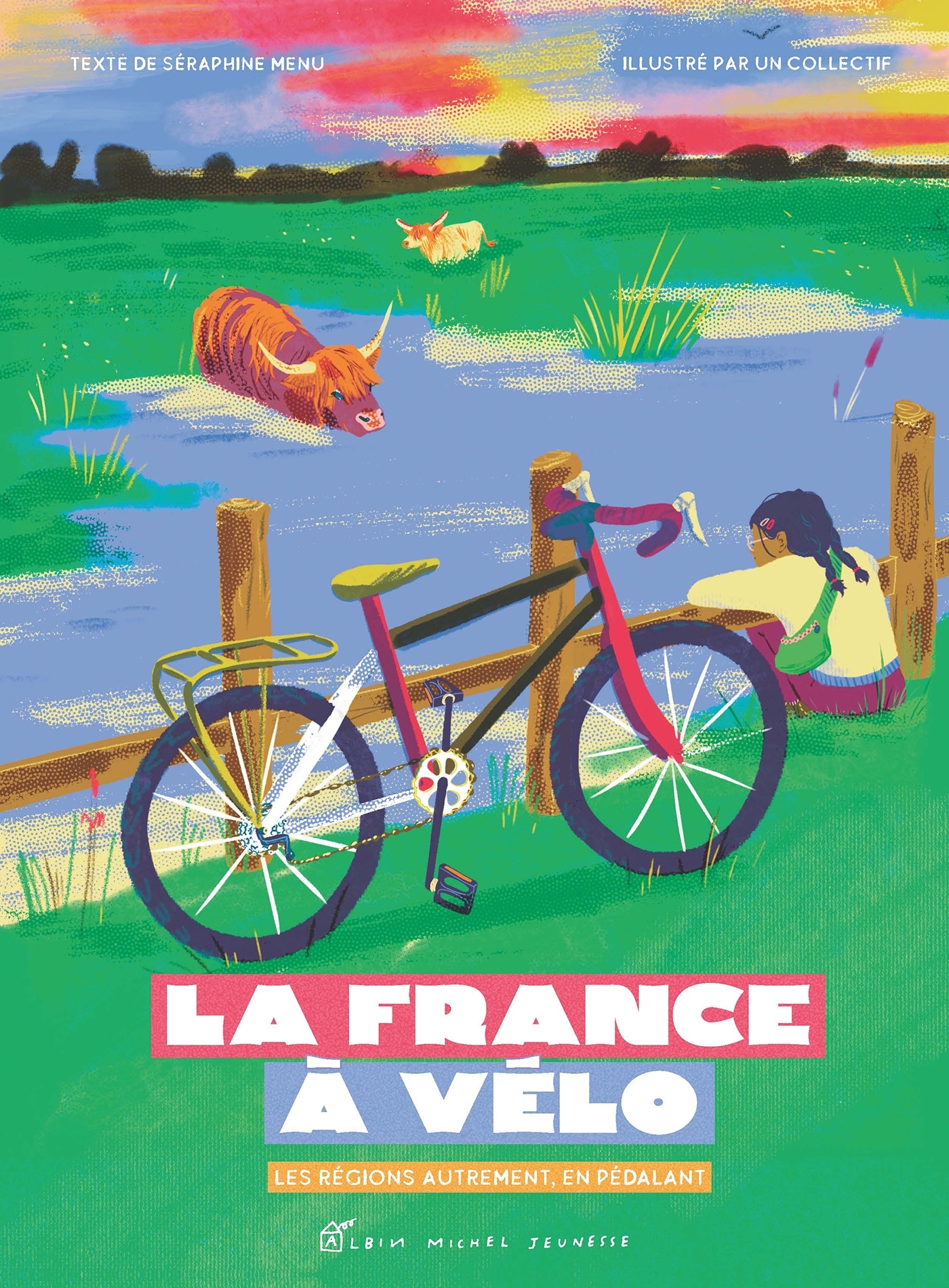 La France à vélo - Les régions autrement, en pédalant