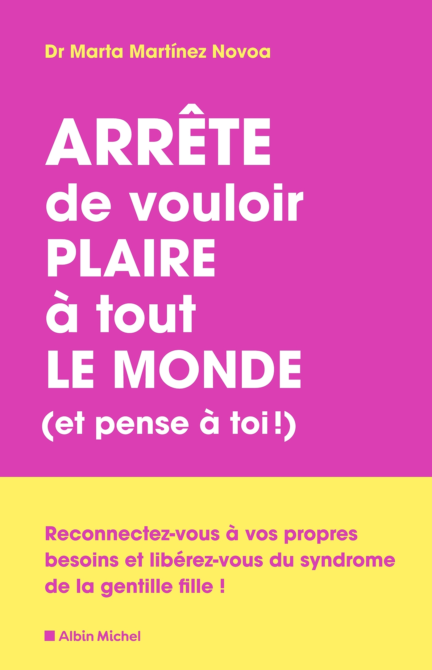 Arrête de vouloir plaire à tout le monde (et pense à toi !)