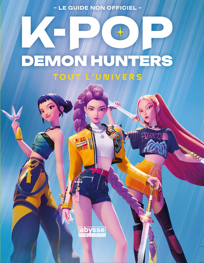 K Pop Demon Hunters : Tout l'univers