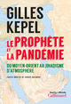 LE PROPHETE ET LA PANDEMIE - DU MOYEN-ORIENT AU JIHADISME D'ATMOSPHERE