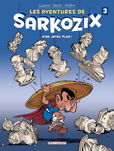 Les Aventures de Sarkozix - Tome 3 : N'en jetez plus