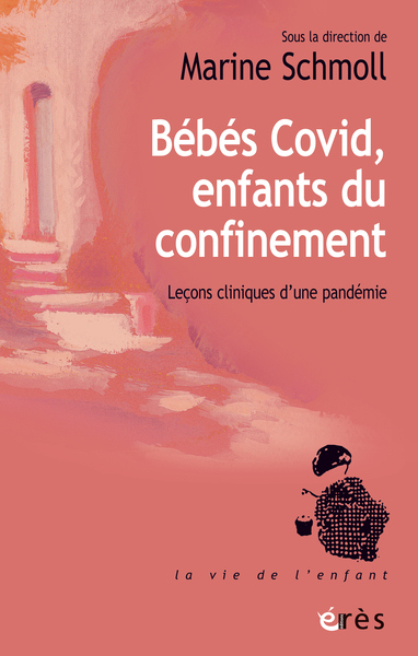 Bébés Covid, enfants du confinement : leçons cliniques d'une pandémie