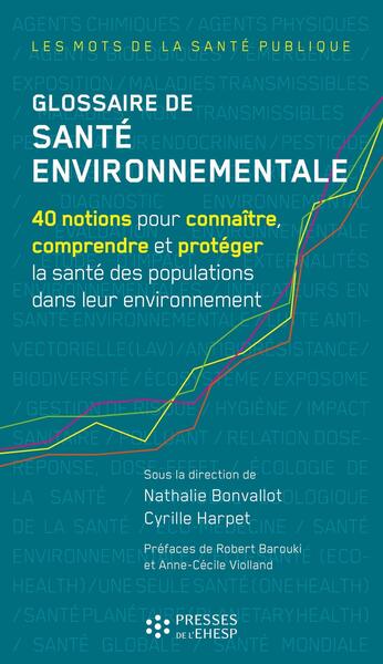 Glossaire de santé environnementale : 40 notions pour connaître, comprendre et protéger la santé des populations dans leur environnement