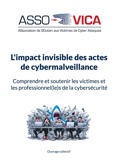 L'impact invisible des actes de cybermalveillance : Comprendre et soutenir les victimes et les professionnel(le)s de la cybersécurité