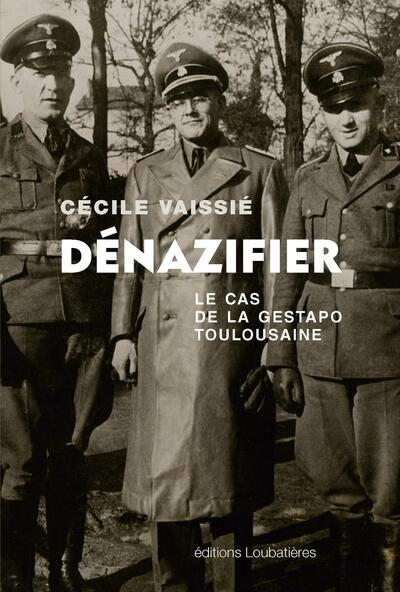 Dénazifier, le cas de la Gestapo toulousaine