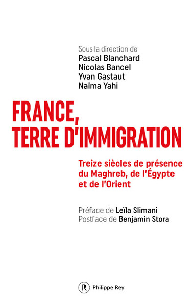 France, terre d'immigration : treize siècles de présence du Maghreb, de l'Egypte et de l'Orient