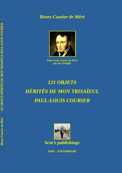 121 OBJETS HERITES DE MON TRISAÏEUL PAUL-LOUIS COURIER