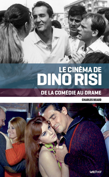 Le Cinéma de Dino Risi, de la comédie au drame