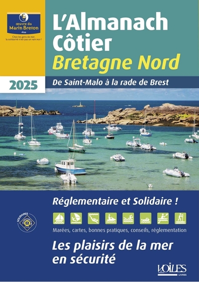 L'almanach côtier Bretagne Nord 2025 : de Saint-Malo à la rade de Brest : les plaisirs de la mer en sécurité