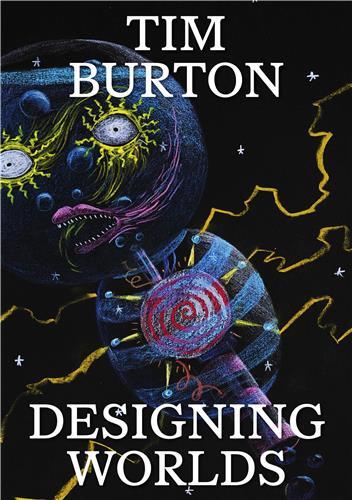 Tim Burton : Designing Worlds