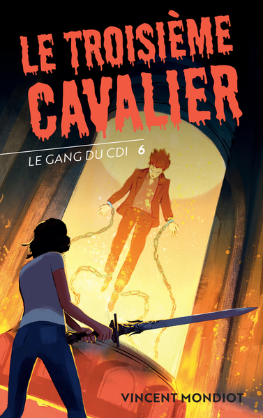 Le gang du CDI. Vol. 6. Le troisième cavalier
