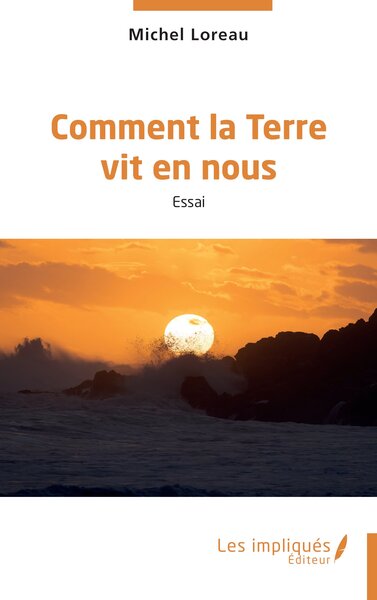 Comment la Terre vit en nous : essai