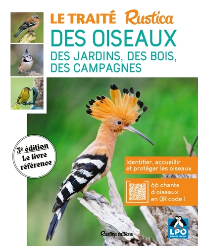 Le traité Rustica des oiseaux des jardins, des bois, des campagnes : identifier, accueillir et protéger les oiseaux