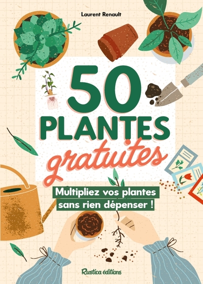 50 plantes gratuites : multipliez vos plantes sans rien dépenser !