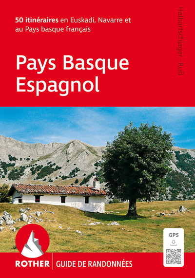 Pays basque espagnol : 50 itinéraires en Euskadi, Navarre et au Pays basque français