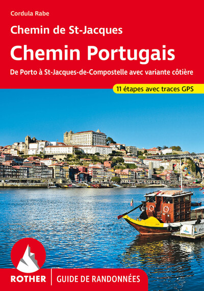 Chemin portugais : de Porto à St-Jacques-de-Compostelle avec variante côtière : 11 étapes avec traces GPS