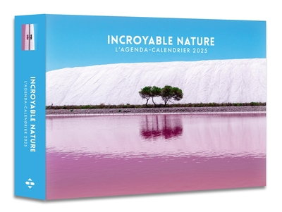 Incroyable nature : l'agenda-calendrier 2025