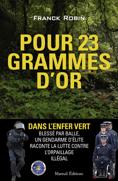 Pour 23 grammes d'or : dans l'enfer vert