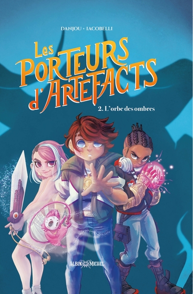 Les porteurs d'artefacts. Vol. 2. L'orbe des ombres