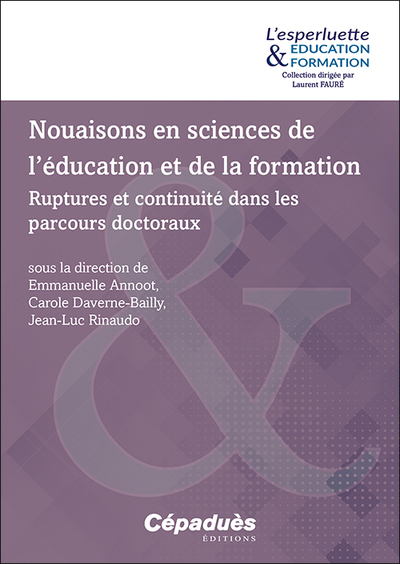 Nouaisons en sciences de l’éducation et de la formation Ruptures et continuité dans les parcours doctoraux