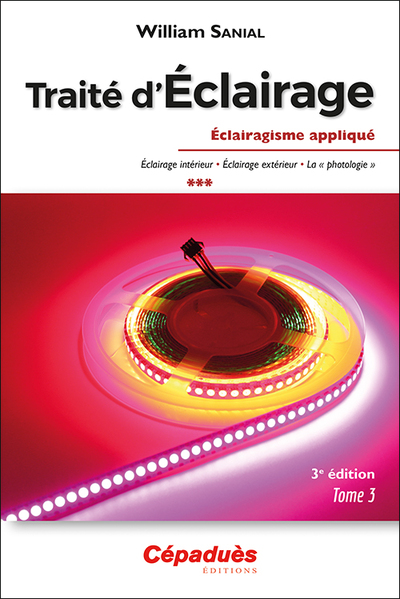 Traité d'Éclairage 3e édition Tome 3/3 Eclairagisme appliqué