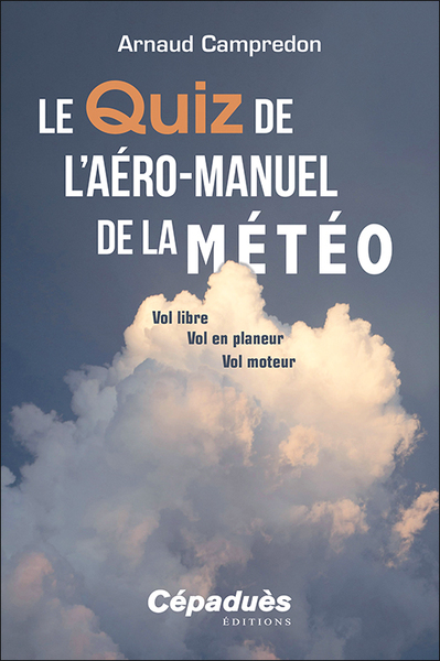 Le quiz de l'aéro-manuel de la météo : vol libre, vol en planeur, vol moteur