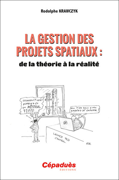 La gestion des projets spatiaux : de la théorie à la réalité