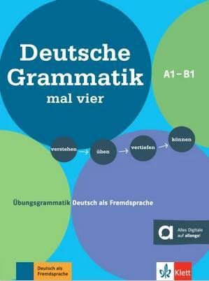 Deutsche Grammatik mal vier : Ubungsgrammatik Deutsch als Fremdsprache A1-B1 : verstehen, üben, vertiefen, können