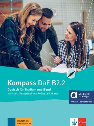 Kompass DaF B2.2 : Deutsch für Studium und Beruf : Kurs- und Ubungsbuch mit Audios und Videos