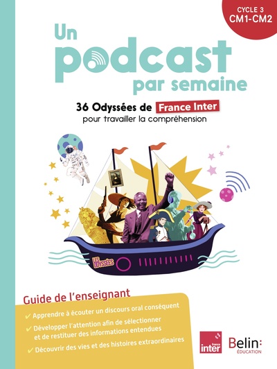Un podcast par semaine 36 Odyssées de France Inter pour travailler la compréhension