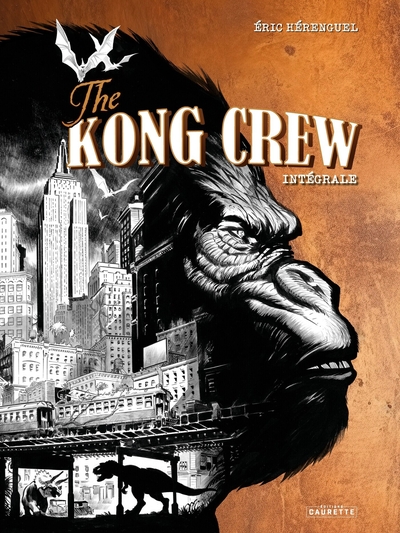 The Kong crew : artist's edition : intégrale